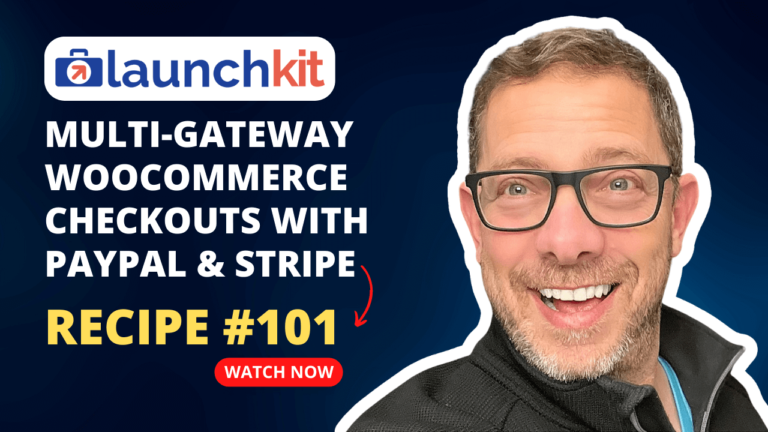 LaunchKit Recipe 101 – Multi Gateway WooCommerce Checkouts With PayPal & Stripe