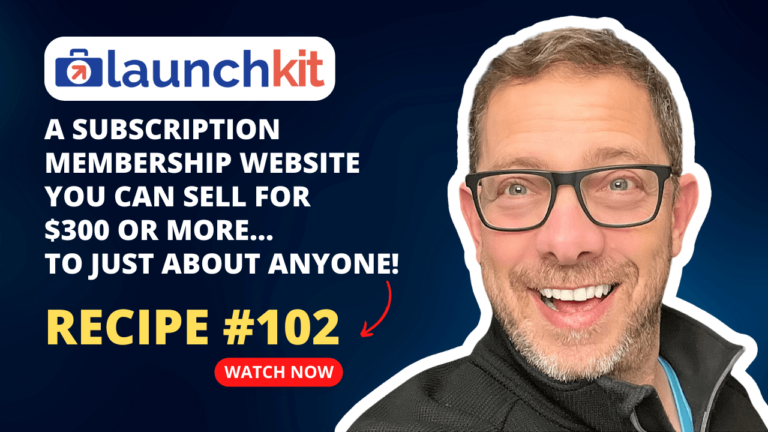 LaunchKit Recipe 102 – A Subscription Membership Site You Can Sell For $300 Or More